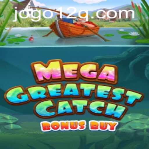 Exploring the Excitement of MegaGreatestCatchBonusBuy